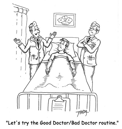 'Let's try the Good Doctor/Bad Doctor routine.'