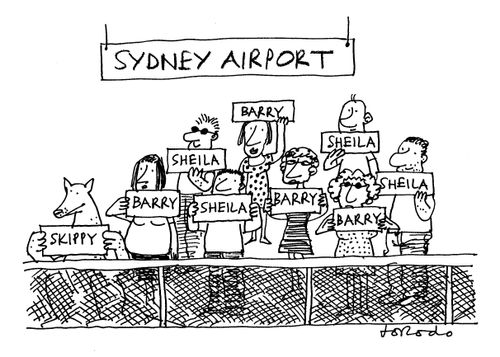 Sydney Airport - passengers called Barry, Sheila and Skippy.