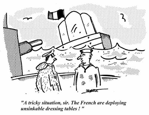 'A tricky situation sir. The French are deploying unsinkable dressing tables!'