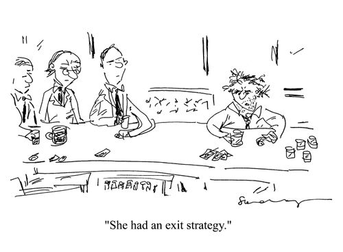 'She had an exit strategy.'