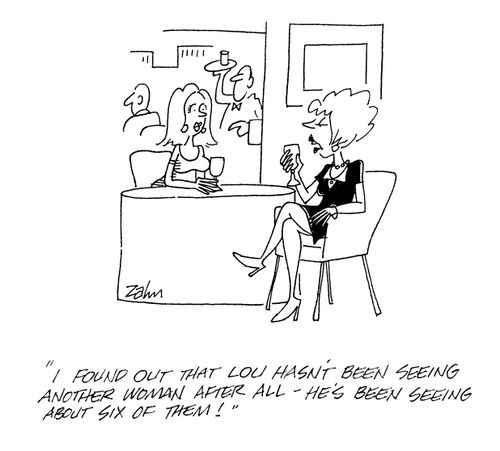 'I found out that Lou hasn't been seeing another woman after all - he's been seeing about six of them!'