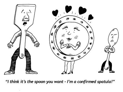 "I think it's the spoon you want, I'm a confirmed spatula."
