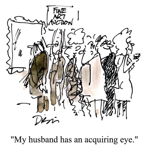 'My husband has an acquiring eye.'