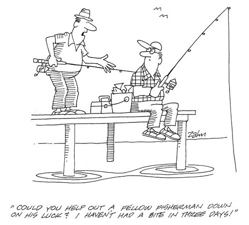 'Could you help out a fellow fisherman down on his luck? I haven't had a bite in three days!'