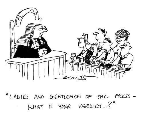 'Ladies and Gentlemen of the press- what is your verdict...?'
