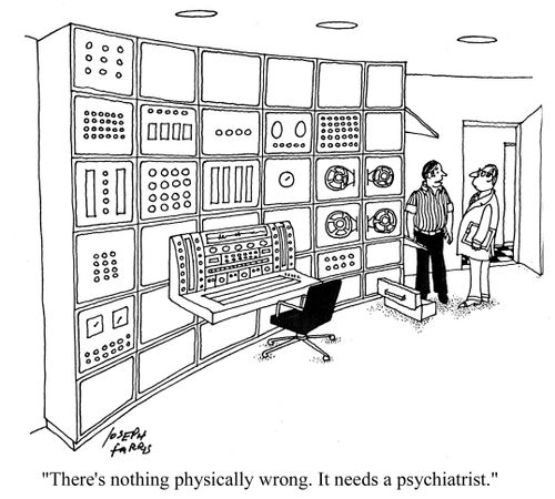 'There is nothing physically wrong. It needs a psychiatrist.'
