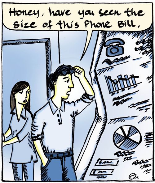 "Honey, have you seen the size of this phone bill?"