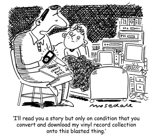 "I'll read you a story but on condition that you convert and download my vinyl record collection onto this blasted thing."