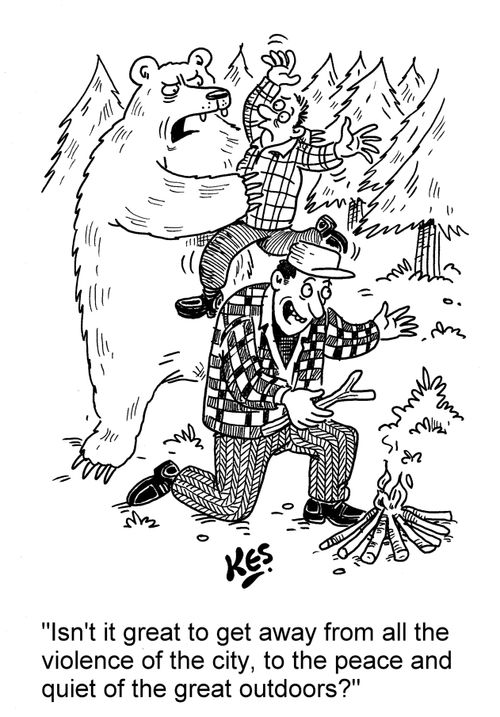 'Isn't it great to get away from all the violence of the city, to the peace and quiet of the great outdoors?'