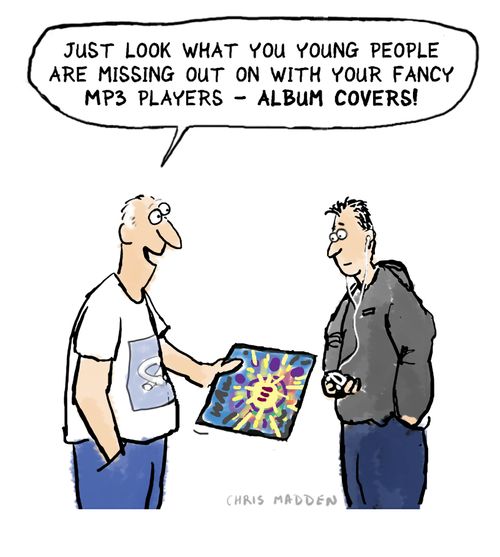 'Just look what you young people are missing out on with your fancy MP3 player - album covers.'