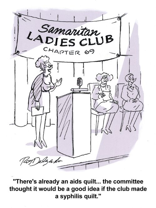 'There's already an aids quilt... the committee thought it would be a good idea if the club made a syphilis quilt.'