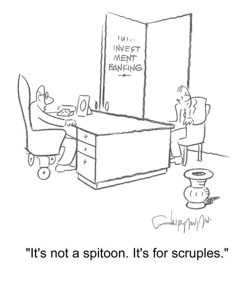 'It's not a spitoon. It's for scruples.'