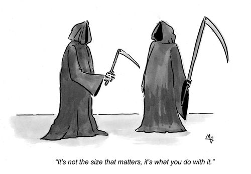 'It's not the size that matters, it's what you do with it.'