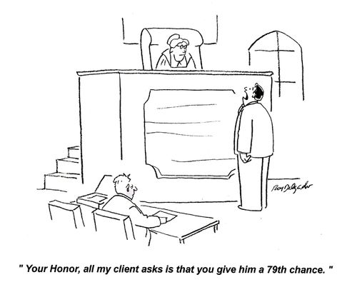 'You Honor, all my client asks is that you give him a 79th chance.'