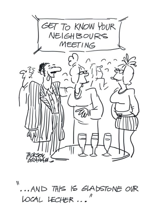 "This is Gladstone, our local lecher..."