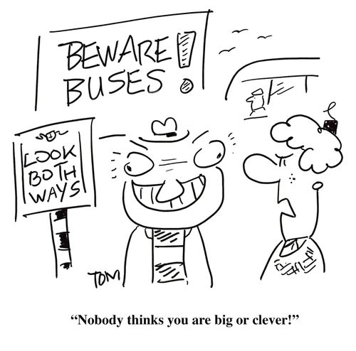 'Nobody thinks you are big or clever'