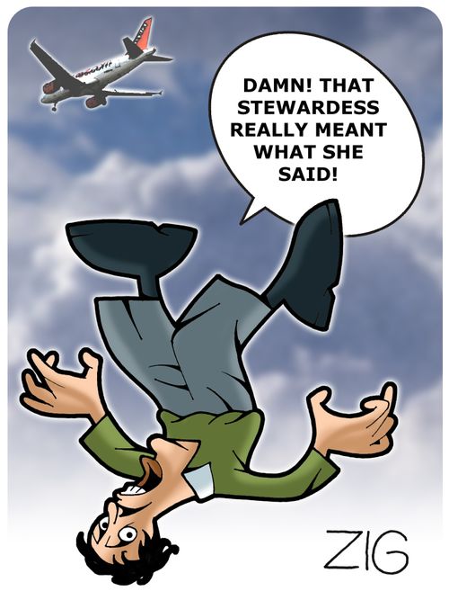 'Damn! That stewardess really ment what she said!'