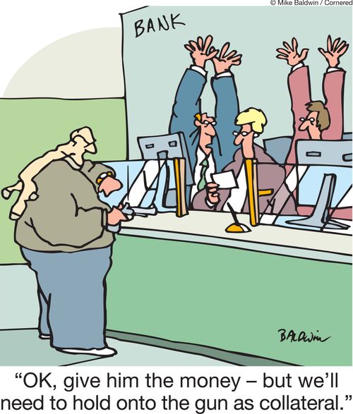 'OK, give him the money but we'll need to hold onto the gun as collateral.'
