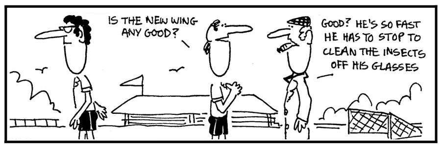 'He's so fast he has to stop to clean the insects off his glasses.'