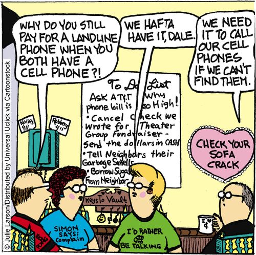 'What do you still pay for a landline phone when you both have a cell phone?!'