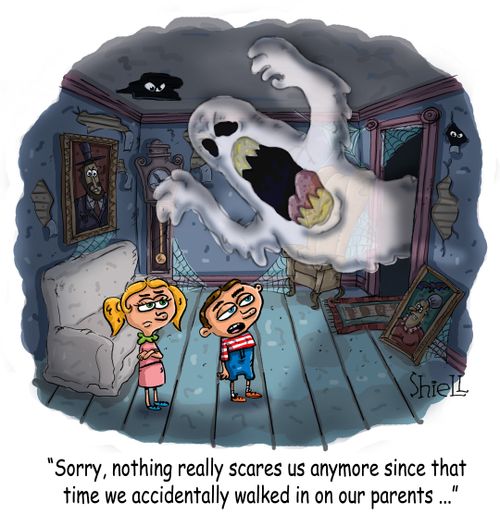 'Sorry, nothing really scares us anymore since that time we accidentally walked in on our parents...'