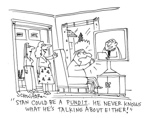 'Stan could be a pundit. He never knows what he's talking about either!'