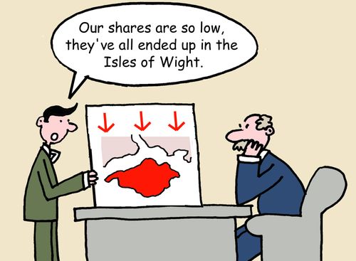 'Our shares are so low, they're all ended up in the Isles of Wight.'