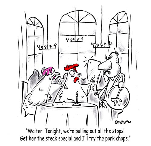 'Waiter. Tonight, we're pulling out all the stops! Get her the steak special and I'll have the pork chops.'