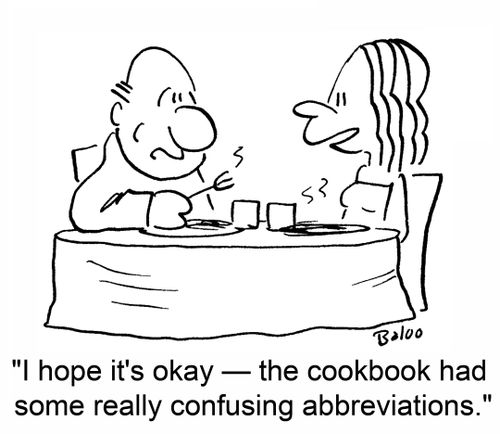 'I hope it's okay -- the cookbook had some really confusing abbreviations.'