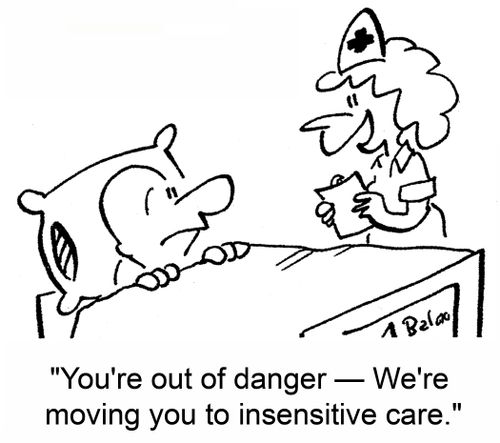 'You're out of danger -- We're moving you to insensitive care.'