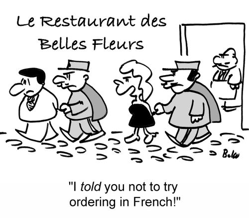 Le Restaurant des Belles Fleurs, 'I told you not to try ordering in French!'