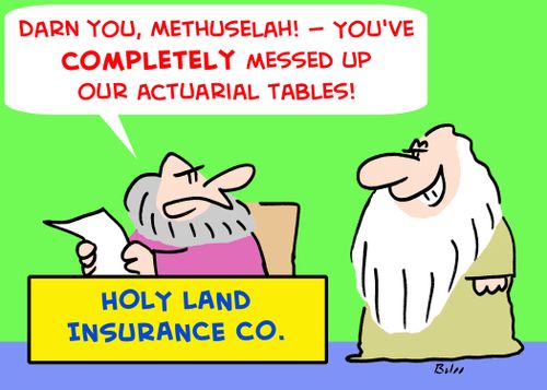 HOLY LAND INSURANCE CO. , 'Darn you, Methuselah! -- You've completely
