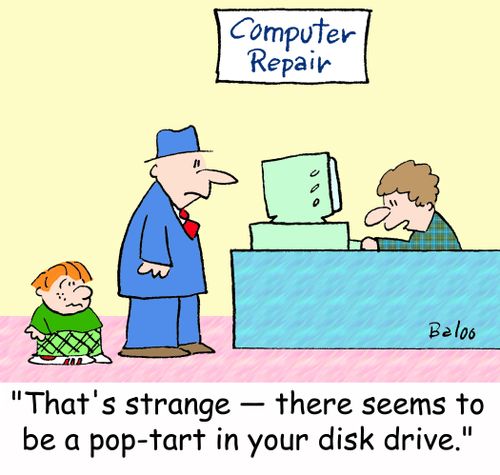 'That's strange -- there seems to be a pop-tart in your disk drive.'