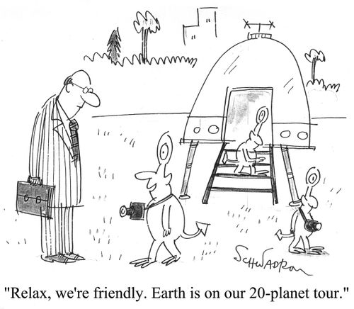 Relax, we're friendly. Earth is on our 20-planet tour.