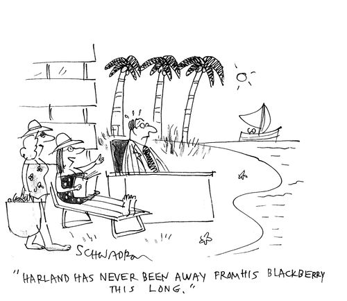 'Harland has never been away from his Blackberry this long.'