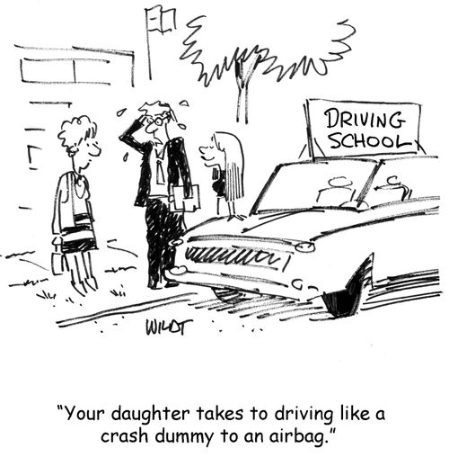Your daughter takes to driving like a crash dummy to an airbag.