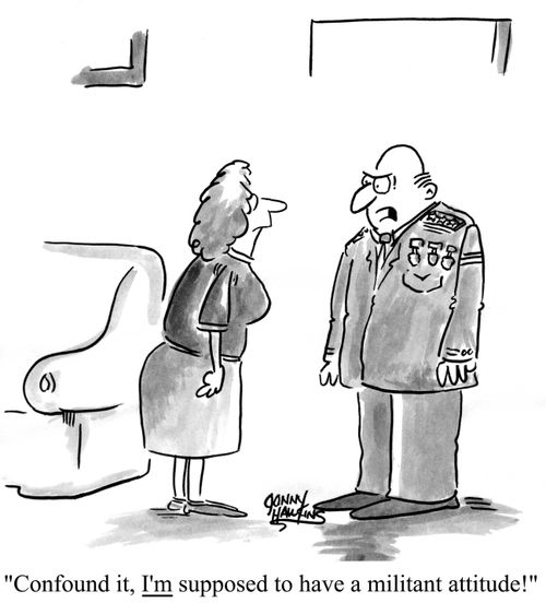 Confound it, I'm supppsed to have a militant attitude!