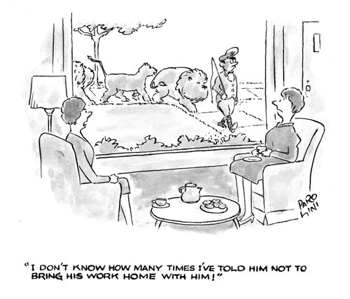 'I dont't know how many times I've told him not to bring his work home with him!'