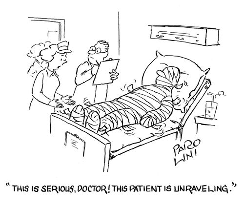'This is serious, Doctor! This patient is unraveling.'