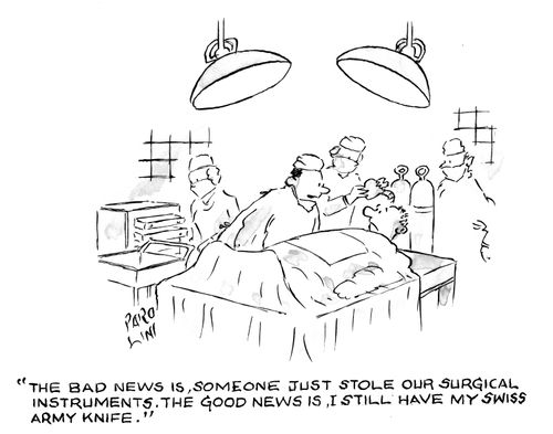 'The bad news is, someone just stole our surgical instruments. The good news is, I still have my Swiss army knife.'