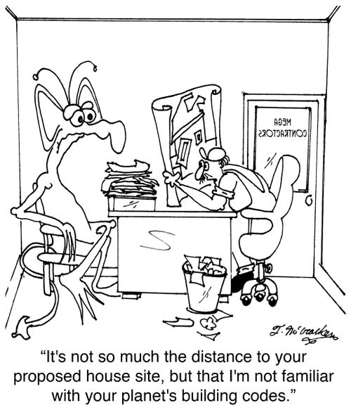'It's not so much the distance to your proposed house site, but that I'm not familiar with your planet's building codes.'