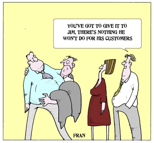 'You've got to give it to Jim, there's nothing he won't do for his customers.'