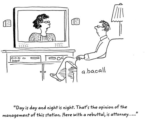 'Day is day and night is night. That's the opinion of the management of this station. Here with a rebuttal, is attorney...'
