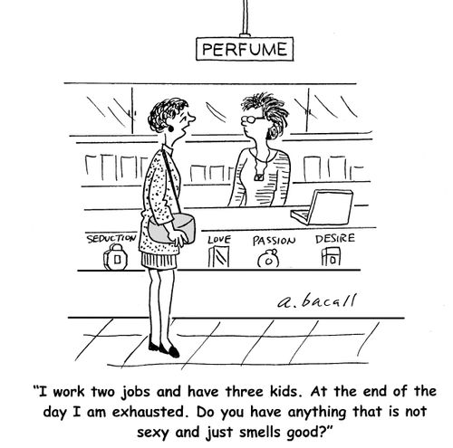 'I work two jobs and have three kids. At the end of the day I am exhausted. Do you have anything that is not sexy and just smells good.'