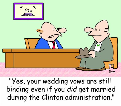 'Yes, your wedding vows are still binding even if you DID get married during the Clinton administration.'
