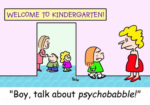 WELCOME TO KINDERGARTEN!, 'Boy, talk about psychobabbl!'