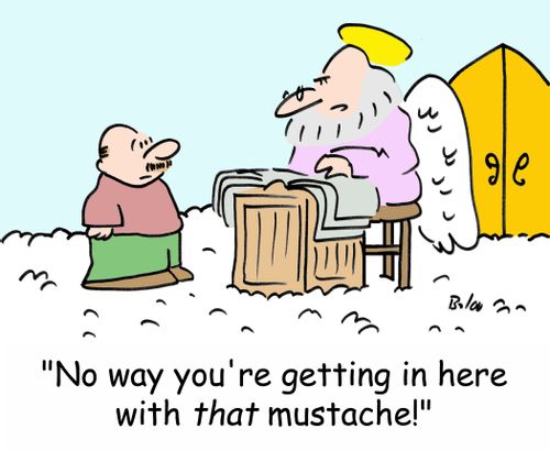 'No way you're getting in here with THAT mustache!'
