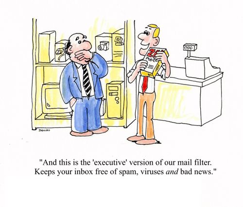 'And this is the 'executive' version of our mail filter. Keeps your inbox free of spam, viruses and bad news.'