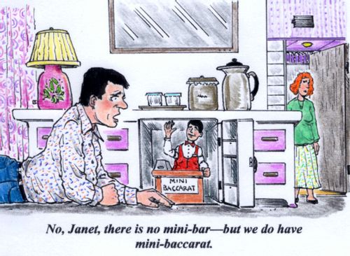 'No, Janet, there is no mini-bar--but we do have mini-baccarat.'