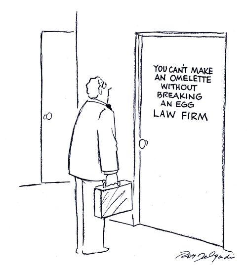 'You can't make an omelette without breaking an egg law firm.'